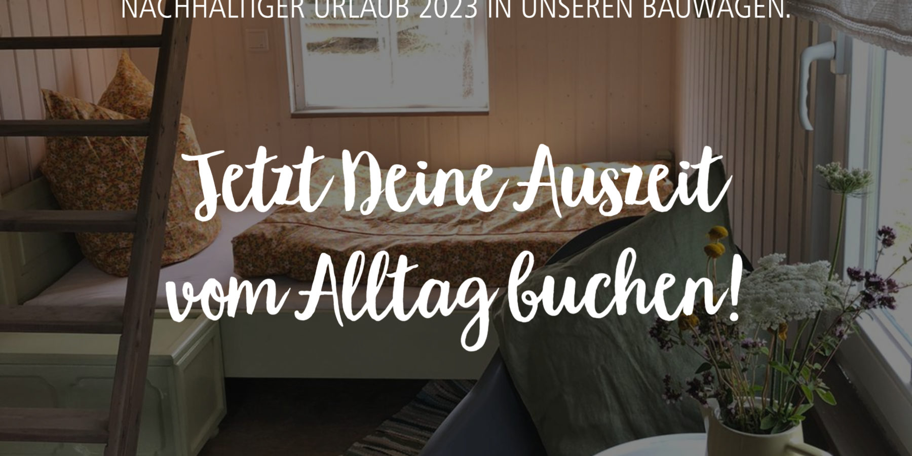 Nachhaltiger Urlaub im Bauwagen